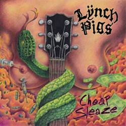 Lÿnch Pigs : Cheap Sleaze